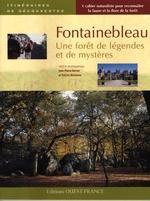 Fontainebleau. Une forêt de légendes et de mystères