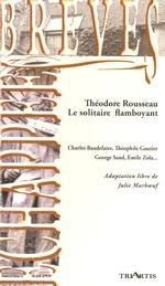 Théodore Rousseau. Le Solitaire flamboyant